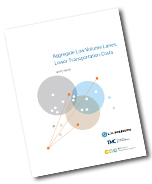 Aggregate Low Volume Lanes, Lower Transportation Costs